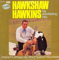 Hawkshaw Hawkins - His Everlasting Hits